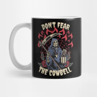 Don't Fear The Cowbell Mug